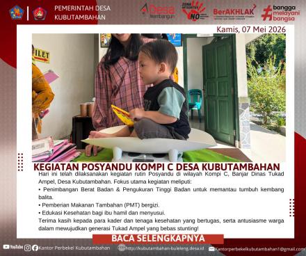 WUJUDKAN GENERASI SEHAT: PEMDES KUBUTAMBAHAN GELAR POSYANDU RUTIN DI KOMPI C